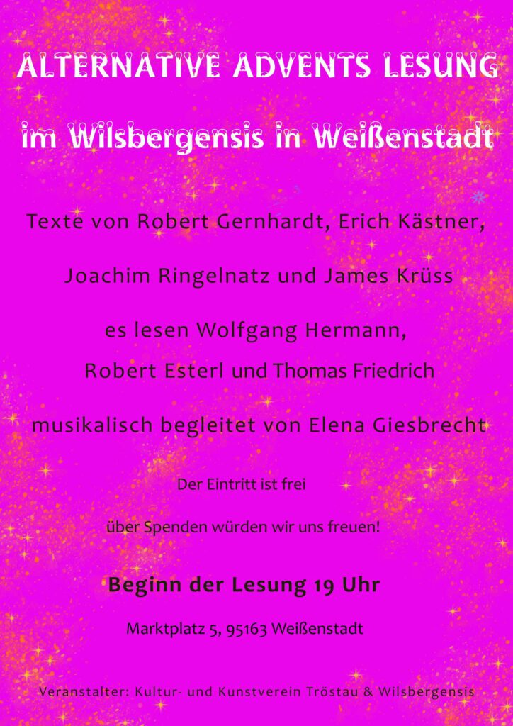 Gernhardt, Kästner, Ringelnatz, Krüss, in Kooperation Kunstverein Tröstau, im Wilsbergensis. Musik Elena Griesbach.